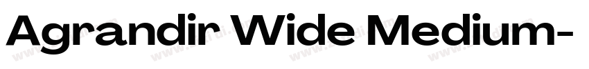 Agrandir Wide Medium字体转换 Agrandir Wide Medium字体转换